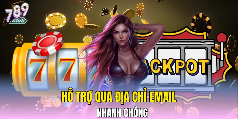 Hỗ trợ qua địa chỉ email nhanh chóng Hỗ trợ qua địa chỉ email nhanh chóng