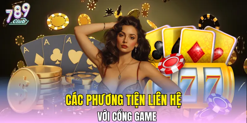 Các phương tiện liên hệ với cổng game Các phương tiện liên hệ với cổng game