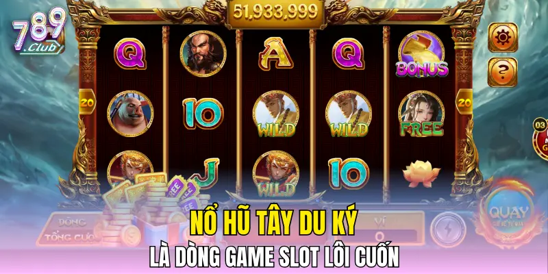 Nổ hũ Tây Du Ký là dòng game slot lôi cuốn Nổ hũ Tây Du Ký là dòng game slot lôi cuốn