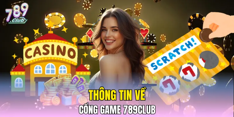 Thông tin về cổng game 789CLUB Thông tin về cổng game 789CLUB