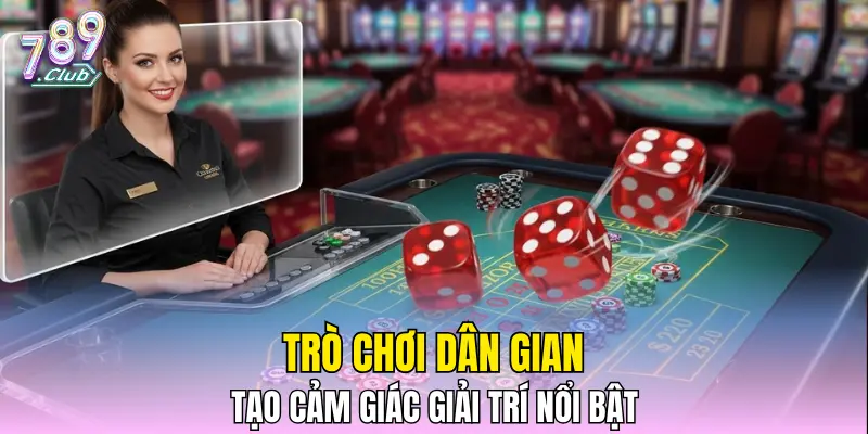 Trò chơi dân gian tạo cảm giác giải trí nổi bật Trò chơi dân gian tạo cảm giác giải trí nổi bật