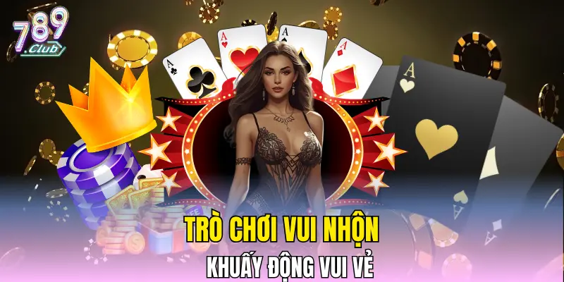 Trò chơi vui nhộn khuấy động vui vẻ Trò chơi vui nhộn khuấy động vui vẻ